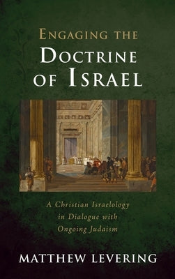 Engaging the Doctrine of Israel by Levering, Matthew