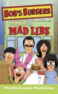 Bob's Burgers Mad Libs by Merrell, Billy