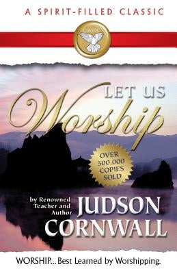 Let Us Worship by Cornwall, Judson