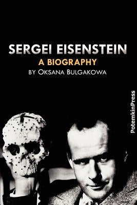 Sergei Eisenstein. a Biography by Bulgakowa, Oksana