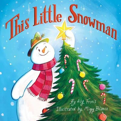 This Little Snowman by Fronis, Aly
