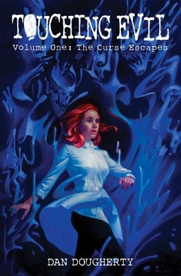 Touching Evil Vol. 1, 1: The Curse Escapes by Dougherty, Dan