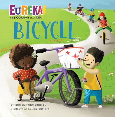 Bicycle: Eureka! the Biography of an Idea by Houran, Lori Haskins