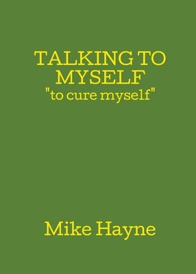 Talking to Myself by Hayne, Mike