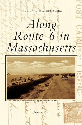 Along Route 6 in Massachusetts by Gay, James A.