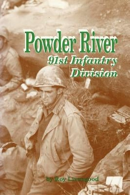 Powder River: 91st Infantry Division by Turner Publishing