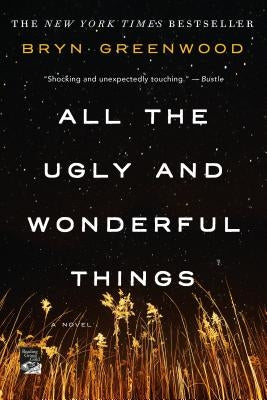 All the Ugly and Wonderful Things by Greenwood, Bryn