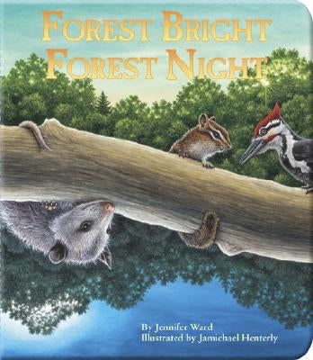 Forest Bright, Forest Night: Board Book by Ward, Jennifer