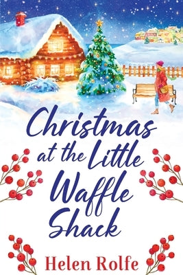 Christmas at the Little Waffle Shack by Rolfe, Helen