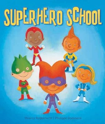 Superhero School by Robberecht, Thierry
