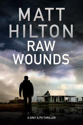 Raw Wounds: An Action Thriller Set in Rural Louisiana by Hilton, Matt