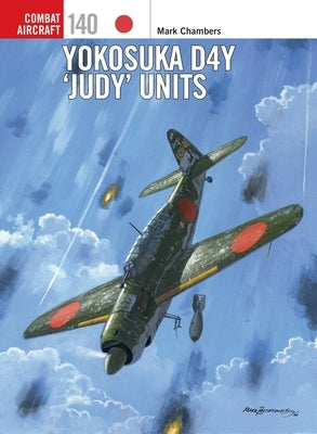 Yokosuka D4y 'judy' Units by Chambers, Mark