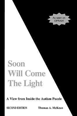 Soon Will Come the Light: A View from Inside the Autism Puzzle by Gilpin, R. Wayne