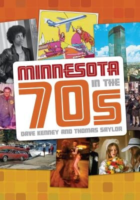 Minnesota in the '70s by Kenney, Dave