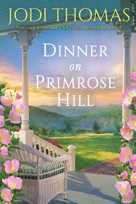 Dinner on Primrose Hill: A Heartwarming Texas Love Story by Thomas, Jodi