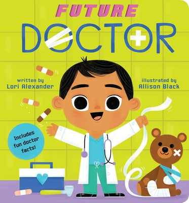 Future Doctor (a Future Baby Book), Volume 4 by Alexander, Lori