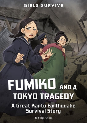 Fumiko and a Tokyo Tragedy: A Great Kanto Earthquake Survival Story by Griner, Susan