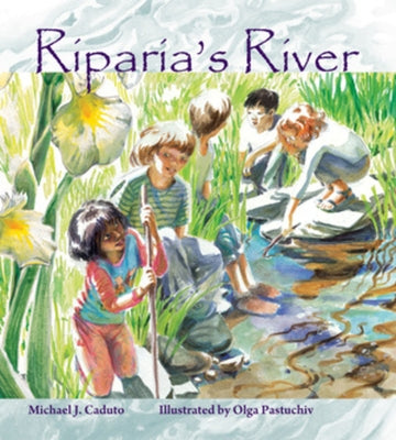 Riparia's River by Caduto, Michael J.
