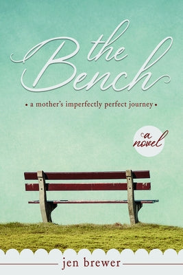 The Bench by Brewer, Jen