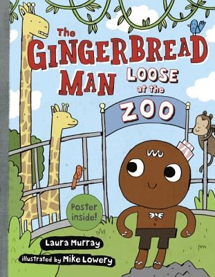 The Gingerbread Man Loose at the Zoo by Murray, Laura