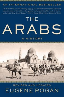 The Arabs: A History by Rogan, Eugene