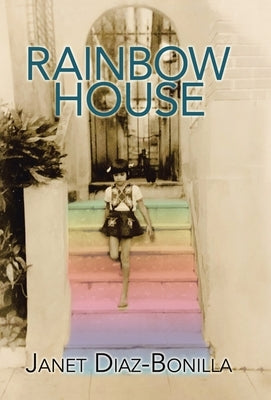 Rainbow House by Diaz-Bonilla, Janet