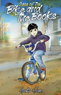 Ratio Holmes and the Case of the Bike and the Books by Holmes, Horatio