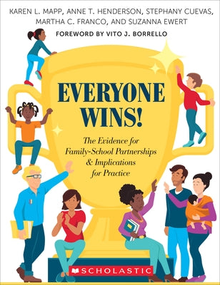 Everyone Wins!: The Evidence for Family-School Partnerships and Implications for Practice by Henderson, Anne