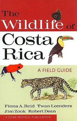The Wildlife of Costa Rica: A Field Guide by Reid, Fiona