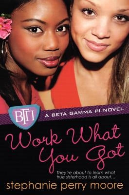 Work What You Got by Moore, Stephanie Perry