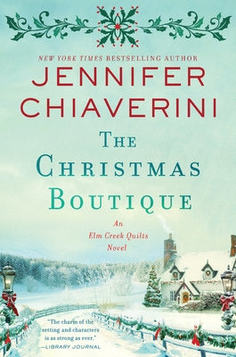 The Christmas Boutique: An ELM Creek Quilts Novel by Chiaverini, Jennifer