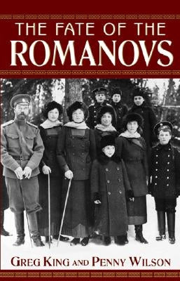 The Fate of the Romanovs by King, Greg