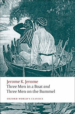 Three Men in a Boat and Three Men on the Bummel by Jerome, Jerome Klapka