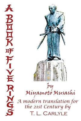 A BOOK OF FIVE RINGS by Miyamoto Musashi by Carlyle, T. L.