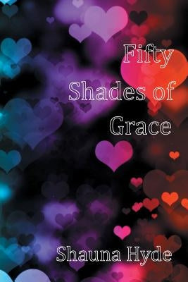 Fifty Shades of Grace by Hyde, Shauna Marie