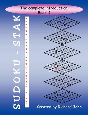 Sudoku-Stak: The 3-Dimensional Logic Puzzle -- Book 1 by John, Richard