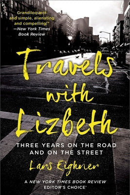 Travels with Lizbeth: Three Years on the Road and on the Streets by Eighner, Lars