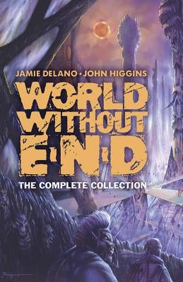 World Without End: The Complete Collection by DeLano, Jamie