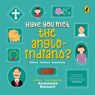 Have You Met the Anglo-Indians? (Have You Met Series) by Damani, Anastasia