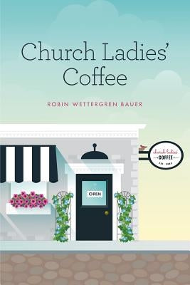 Church Ladies' Coffee by Wettergren Bauer, Robin