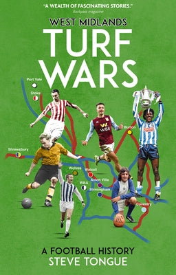 West Midlands Turf Wars: A Football History by Tongue, Steve