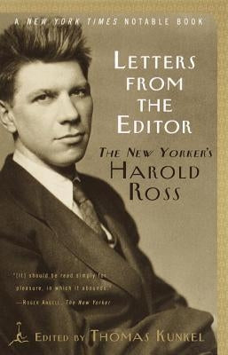 Letters from the Editor: The New Yorker's Harold Ross by Ross, Harold Wallace