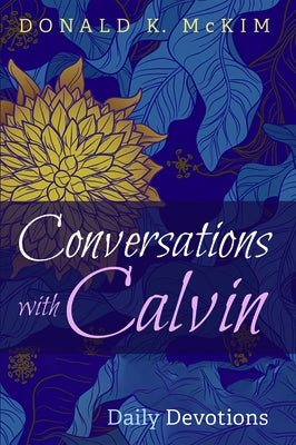 Conversations with Calvin by McKim, Donald K.