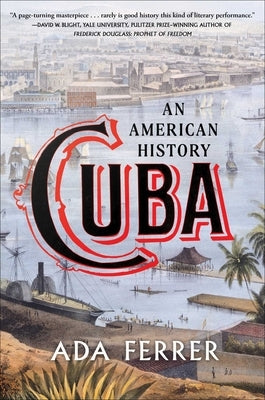 Cuba: An American History by Ferrer, Ada
