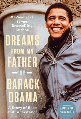 Dreams from My Father (Adapted for Young Adults): A Story of Race and Inheritance by Obama, Barack