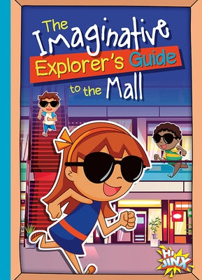 The Imaginative Explorer's Guide to the Mall by Braun, Eric