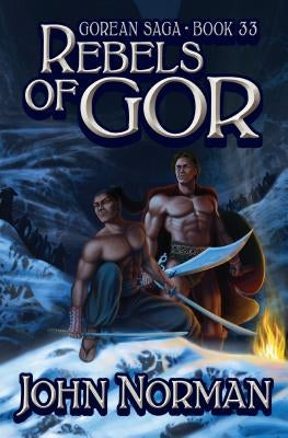 Rebels of Gor by Norman, John