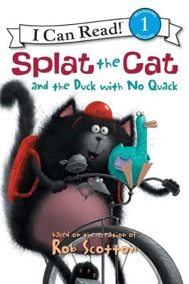 Splat the Cat and the Duck with No Quack by Scotton, Rob