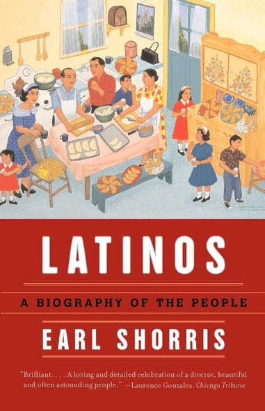 Latinos: A Biography of the People by Shorris, Earl