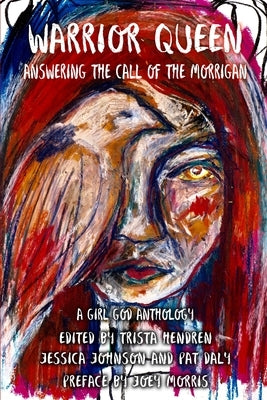 Warrior Queen: Answering the Call of The Morrigan by Hendren, Trista